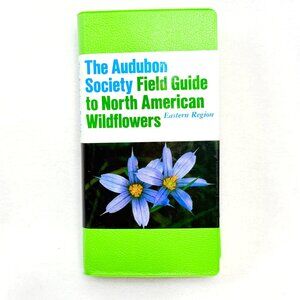 The Audubon Society Field Guide To North American Wildflowers - Eastern Region